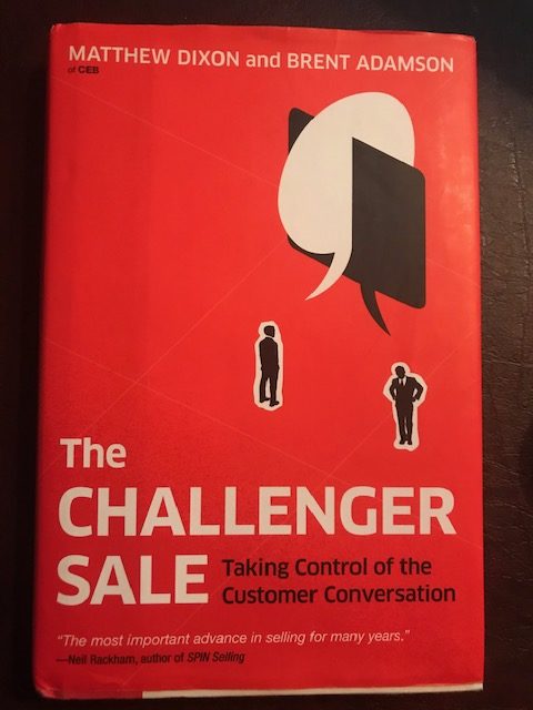 The Challenger Sale by Matthew Dixon and Brent Adamson. Reach success as a quality salesman.